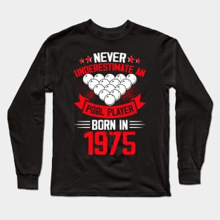 Never Underestimate A Pool Player Born In 1975 T Shirt For Women Men T-Shirt Long Sleeve T-Shirt